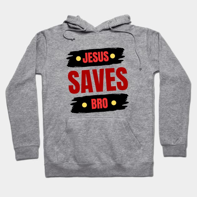 Jesus Saves Bro Hoodie by All Things Gospel